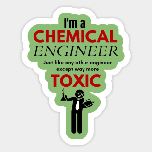 I'm a Chemical Engineer Sticker